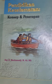 Image of Pendidikan Keselamatan; Konsep dan Penerapan