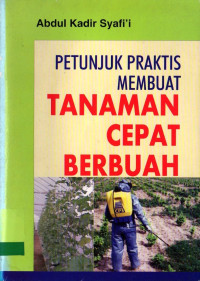 Petunjuk praktis membuat tanaman cepat berbuah