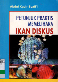Petunjuk praktis memelihara ikan diskus