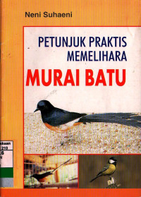 Petunjuk Praktis Memelihara Murai Batu