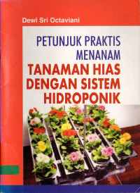 Petunjuk praktis menanam tanaman hias dengan sistem hidroponik