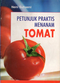 Petunjuk praktis menanam tomat