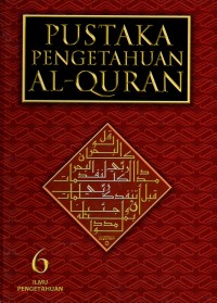 Pustaka pengetahuan al-quran jilid 6 : Ilmu pengetahuan
