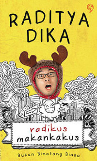 Radikus Makankus : Bukan Binatang Biasa