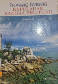 Image of Selayang Pandang Kepulauan Bangka Belitung