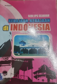 Seri IPS Sejarah; Kerajaan-Kerajaan di Indonesia