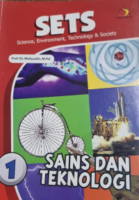 SETS: Science, Environment, Technology dan Society - Jilid 1 : Sains dan Teknologi