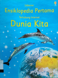 Usborne Ensiklopedia Pertama Terhubung Internet : Dunia Kita