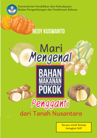 Mari Mengenal Bahan Makanan Pokok Pengganti dari Tanah Nusantara